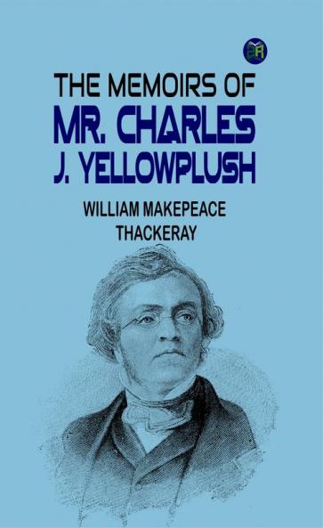 The Memoirs of Mr. Charles J. Yellowplush