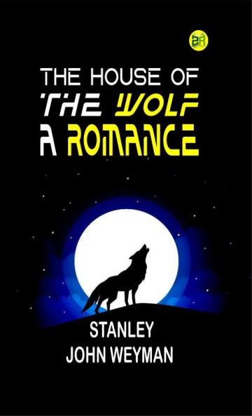 The House of the Wolf: A Romance