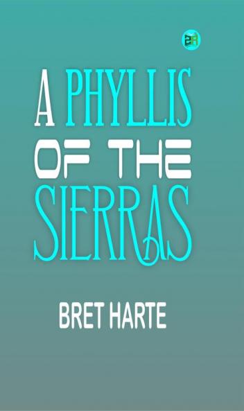 A Phyllis of the Sierras