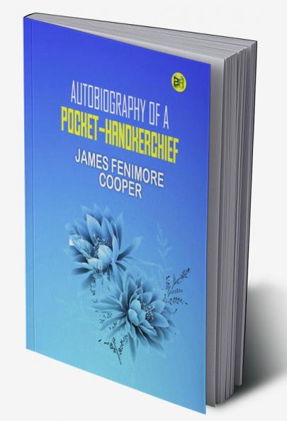 Autobiography Of A Pocket-Handkerchief