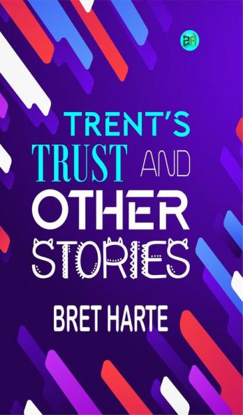 Trent's Trust and Other Stories