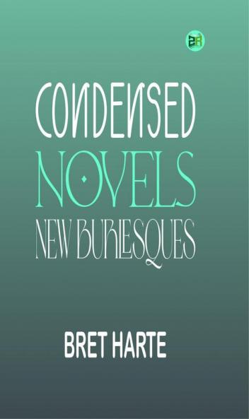 Condensed Novels: New Burlesques