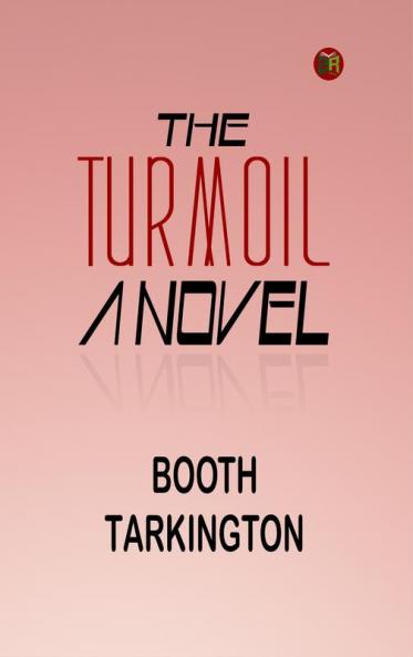 The Turmoil: A Novel