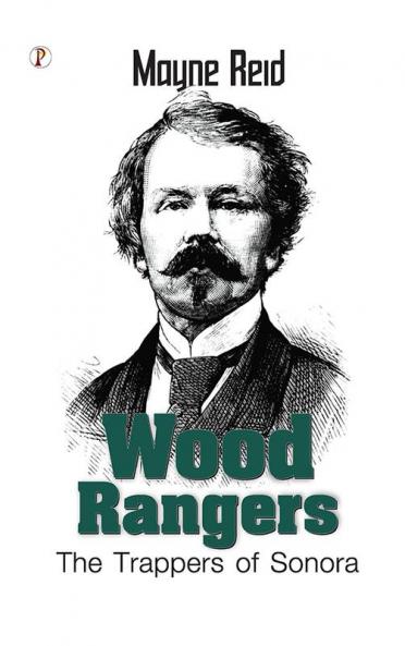 Wood Rangers The Trappers of Sonora