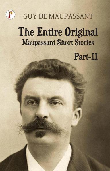 Entire Original Maupassant Part-II
