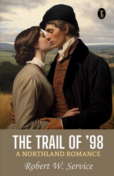 The Trail Of ‘98 A Northland Romance