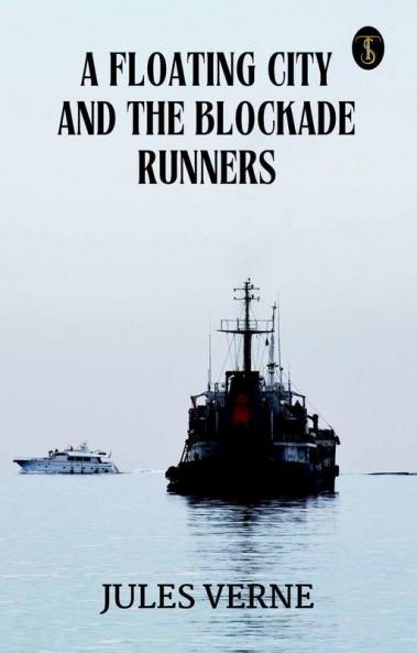 A Floating City And The Blockade Runners
