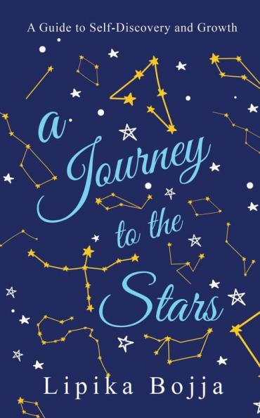A Journey To The Stars : A Guide To Self-Discovery And Growth