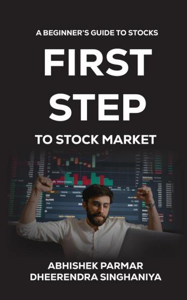 First Step To Stock Market: A Beginner’s Guide To Stocks