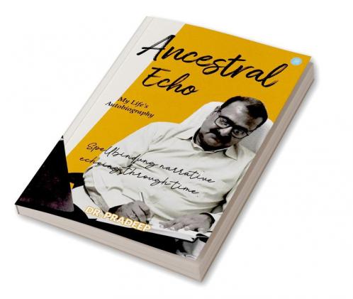 ANCESTRAL ECHO: My Life's Autobiography