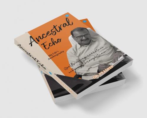 ANCESTRAL ECHO: My Life's Autobiography