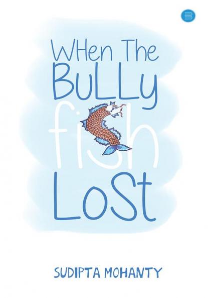WHEN THE BULLY  FISH LOST
