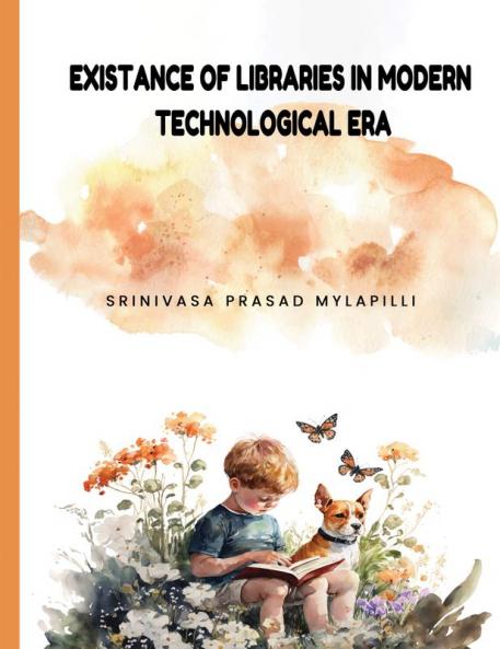 EXISTANCE OF LIBRARIES IN MODERN TECHNOLOGICAL ERA