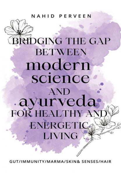 Bridging the gap between modern science and Ayurveda for healthy and energetic living.