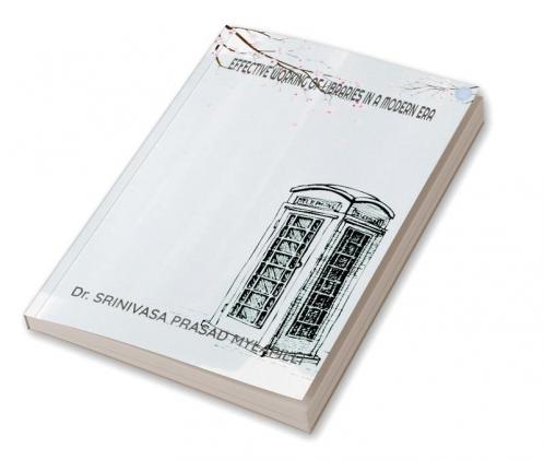 EFFECTIVE WORKING OF LIBRARIES IN A MODERN ERA