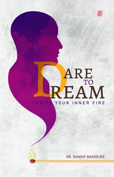 Dare to Dream: Ignite your Inner Fire