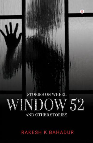 Stories On Wheel Window 52 & Other Stories
