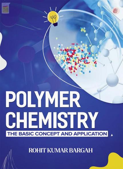 Polymer Chemistry : The Basic Concept And Application