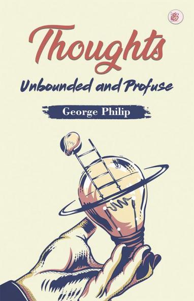 Thoughts Unbounded and Profuse