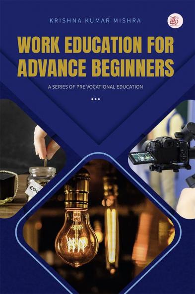 Work Education For Advance Beginners (A Series Of Pre Vocational Education)