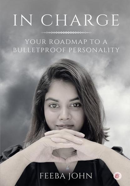 In Charge - Your Roadmap To A Bulletproof Personality