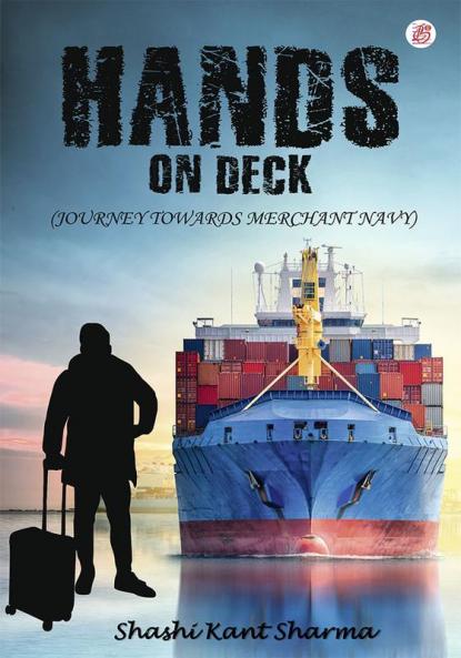 Hands On Deck (Journey Towards Merchant Navy)