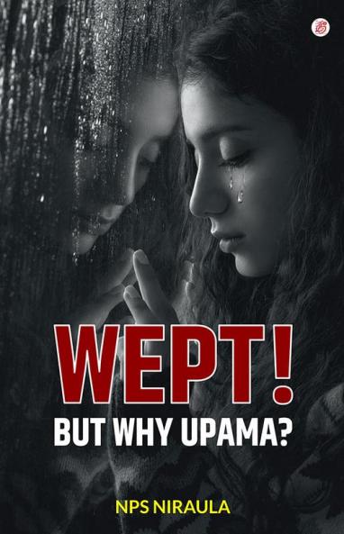 Wept! But Why Upama?