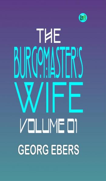 The Burgomaster's Wife Volume 01