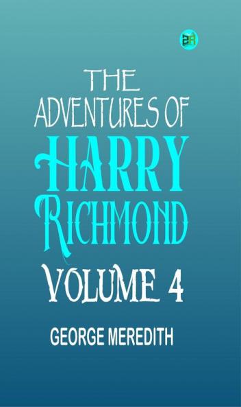 The Adventures of Harry Richmond Volume 4