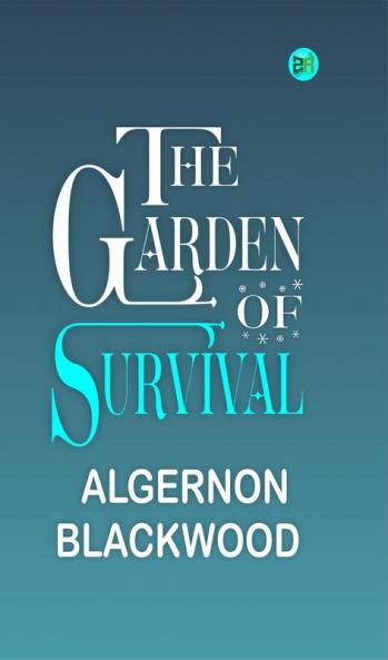 The Garden of Survival