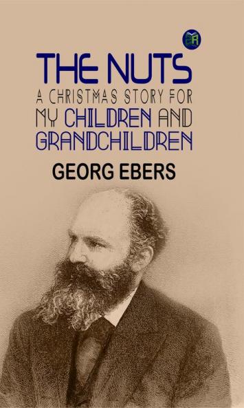 The Nuts: A Christmas Story for my Children and Grandchildren