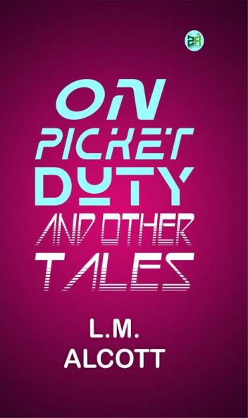 On Picket Duty and Other Tales
