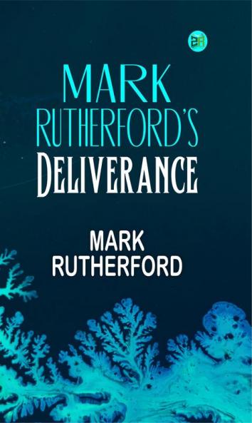 Mark Rutherford's Deliverance