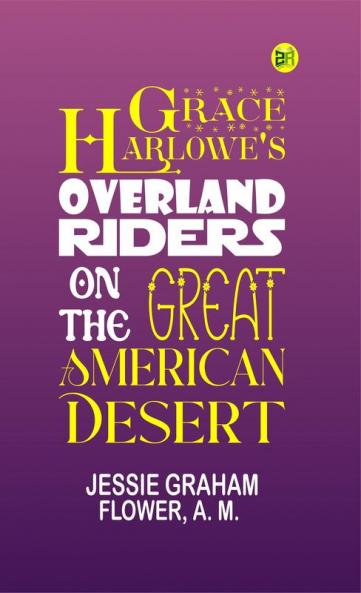 Grace Harlowe's Overland Riders on the Great American Desert