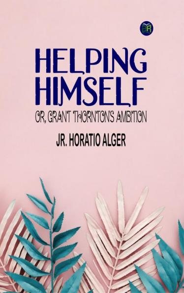 Helping Himself; Or Grant Thornton's Ambition