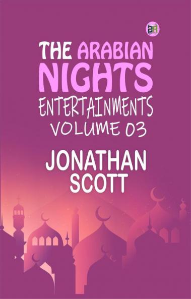 The Arabian Nights Entertainments Volume 03