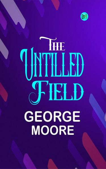 The Untilled Field
