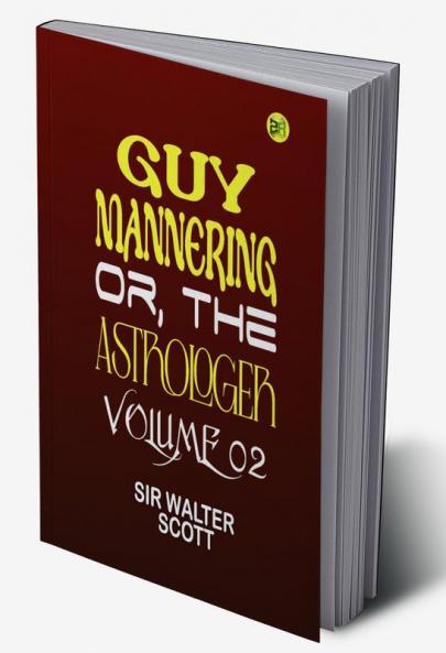 Guy Mannering Or the Astrologer|Volume 02