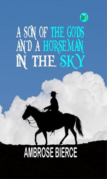 A Son of the Gods and A Horseman in the Sky