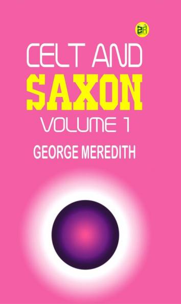 Celt and Saxon Volume 1