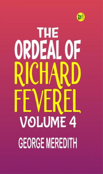 The Ordeal of Richard Feverel  Volume 4