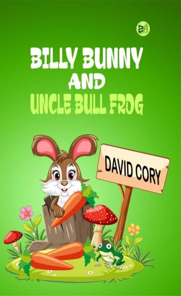 Billy Bunny and Uncle Bull Frog