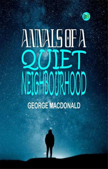 Annals of a Quiet Neighbourhood