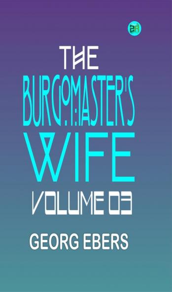 The Burgomaster's Wife Volume 03
