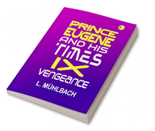 Prince Eugene And His Times Ix. Vengeance