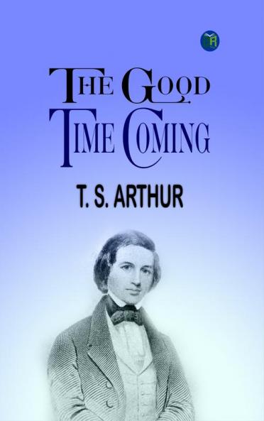 The Good Time Coming