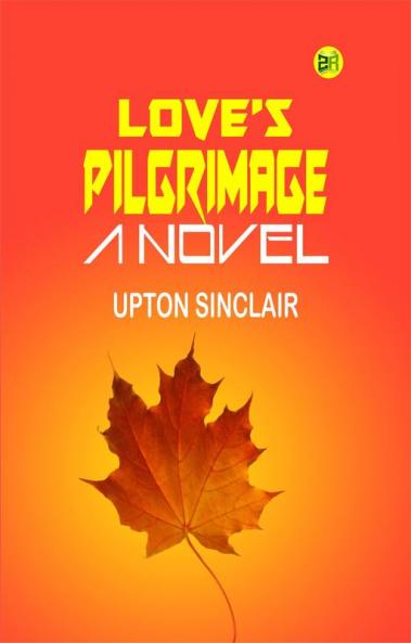 Love's Pilgrimage: A Novel