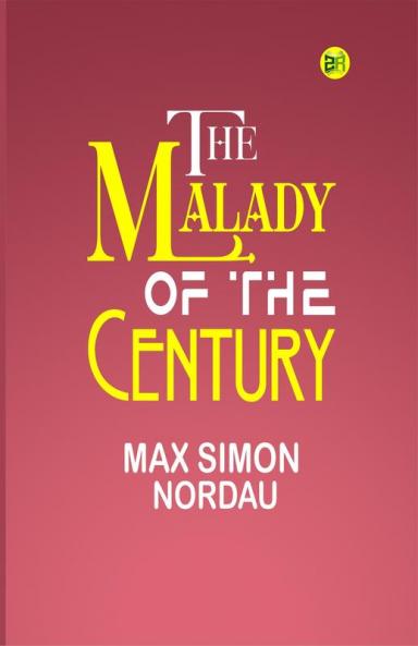 The Malady of the Century