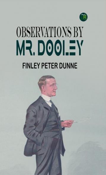 Observations By Mr. Dooley