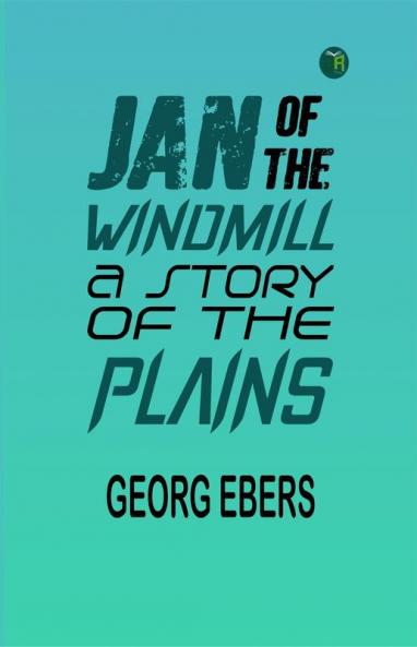 Jan of the Windmill: A Story of the Plains